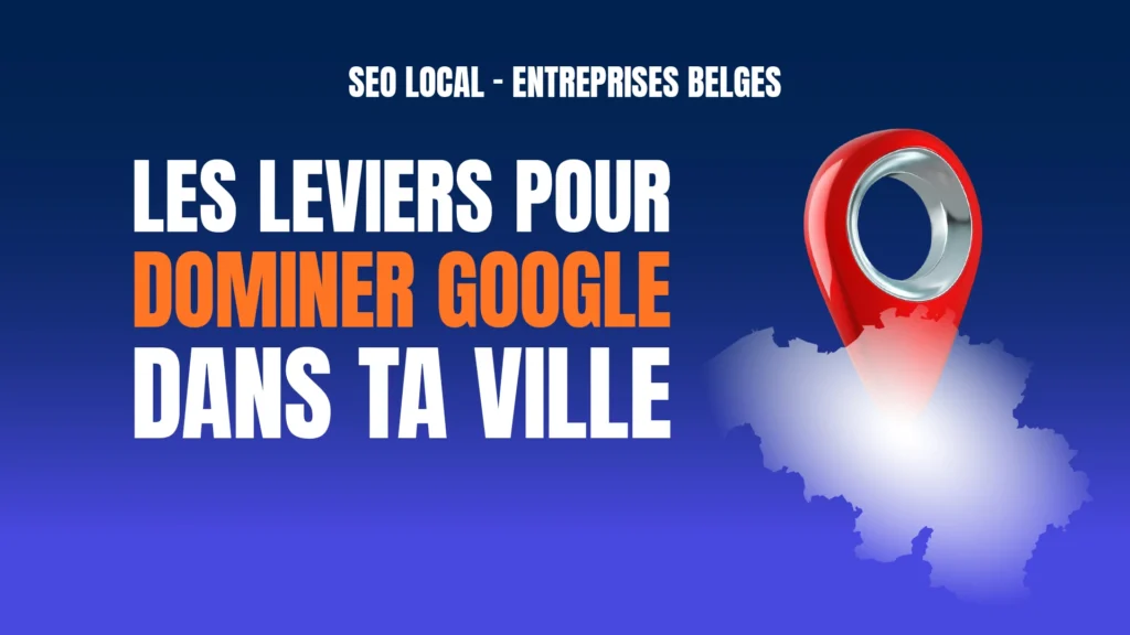 Comment dominer Google dans votre ville